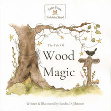 Load image into Gallery viewer, Lovely Little Book - The Tale of Wood Magic - Tales from Yorkshire Wood - The Painted Card
