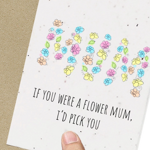 Wildflower Seed Plantable Greetings Card - Mum, if you were a flower I'd pick you - Eco Friendly Cards