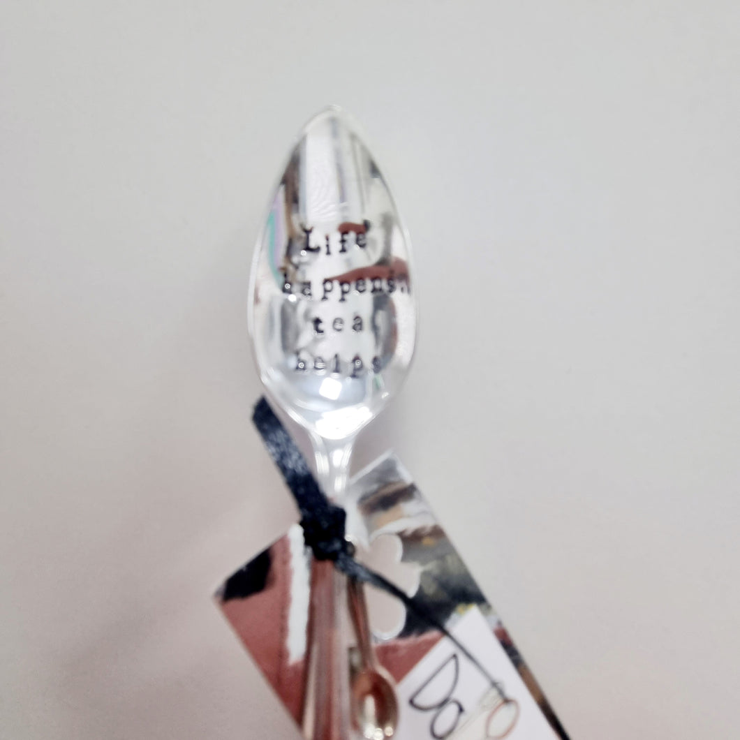 Life happens... Tea helps - stamped teaspoon - Dollop and Stir