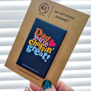 Vinyl Magnet - Dad, You're Chuffin' Great! - Yorkshire sayings - Jam Artworks