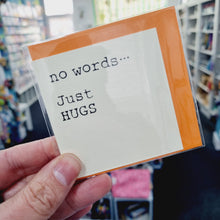 Load image into Gallery viewer, No words...Just Hugs - Mini positivity Card - Hello Sweetie
