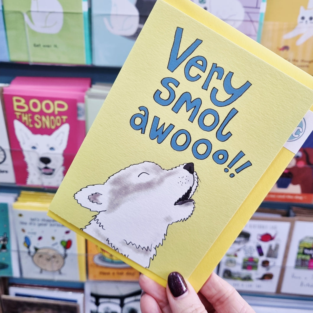 Very Smol Awooo - Greetings Card - The Curious Pancake - Dog lingo