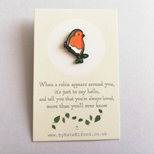 Load image into Gallery viewer, Enamel Pin - Robin - Robins Appear - Positive Pin - By Kate Elford
