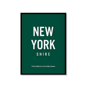 New York Shire - If tha can mek it ere, tha can mek it anywier - A4 Print - lots of colours - JAM Artworks