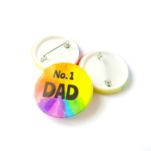 Number One Dad Badge - Rainbow button Badge - Life is Better in Colour