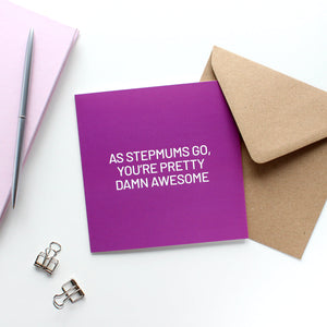As Stepmum's go you're pretty damn awesome Card - Purple Tree Designs - Mothers Day - Mum birthday card