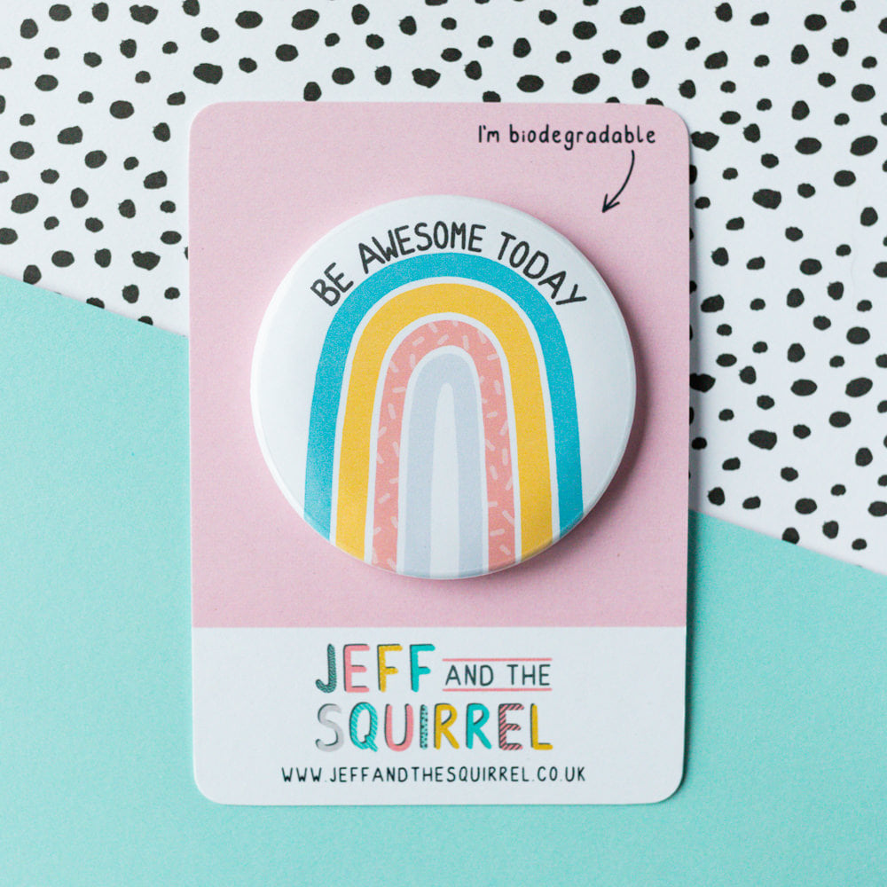 Be Awesome today - Rainbow badge - Jeff and the Squirrel