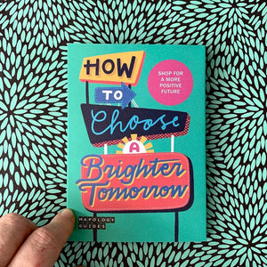 Choose a brighter tomorrow - Self help illustrated guide - Mapology Guides