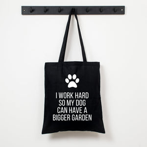 I work hard so my dog / dogs can have a bigger garden tote bag - Purple Tree Design