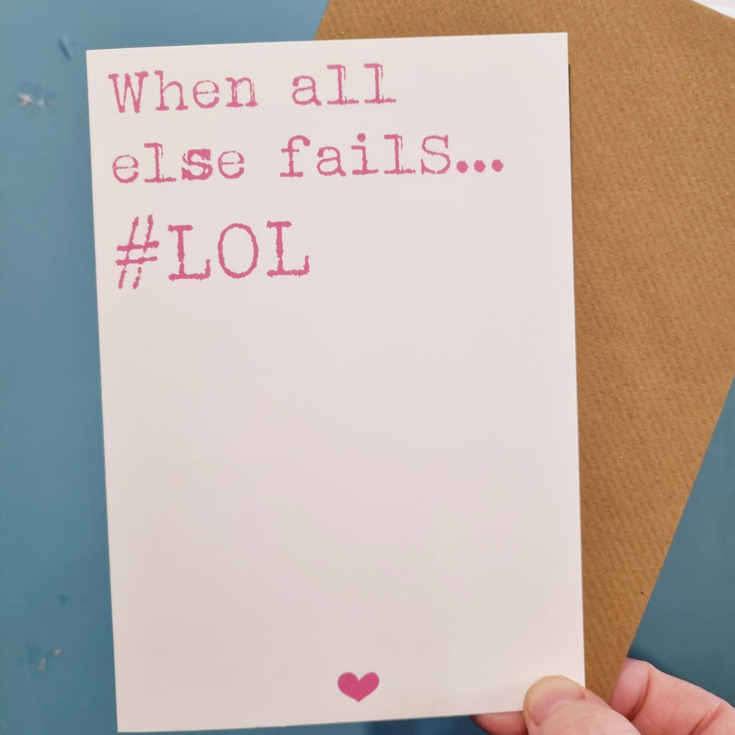 When all else fails... #LOL - greetings card - Hello Sweetie