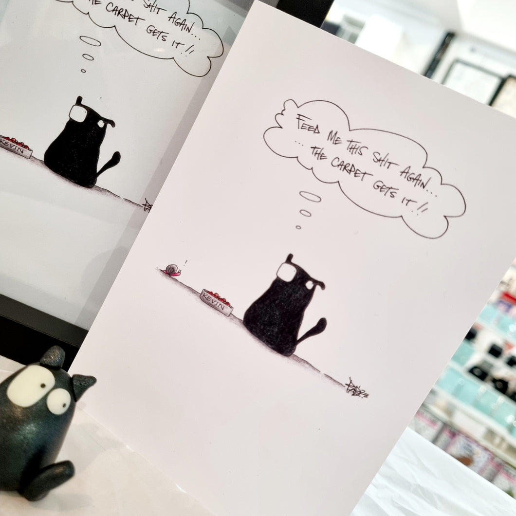 Kevin the Cat Art Print - Feed me this sh*t again and the carpet gets it! - York Stone Buddies