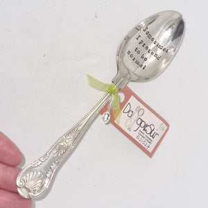 Sometimes I pretend to be normal - stamped spoon - Dollop and Stir