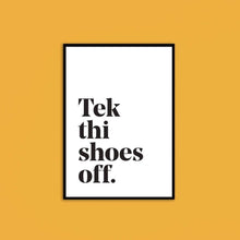 Load image into Gallery viewer, Tek thi shoes off - A4 Yorkshire Print in lots of colours - Yorkshire Sayings - JAM Artworks
