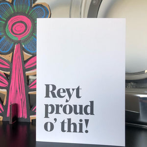 Reyt Proud o' thi! - Greetings card - JAM Artworks - Graduation / Congratulations