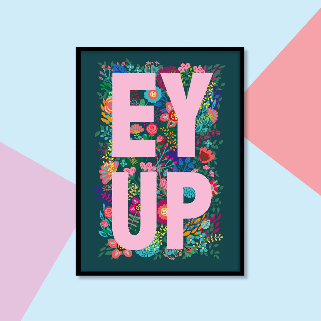 Floral Ey Up A4 Yorkshire Print - Yorkshire Sayings - JAM Artworks