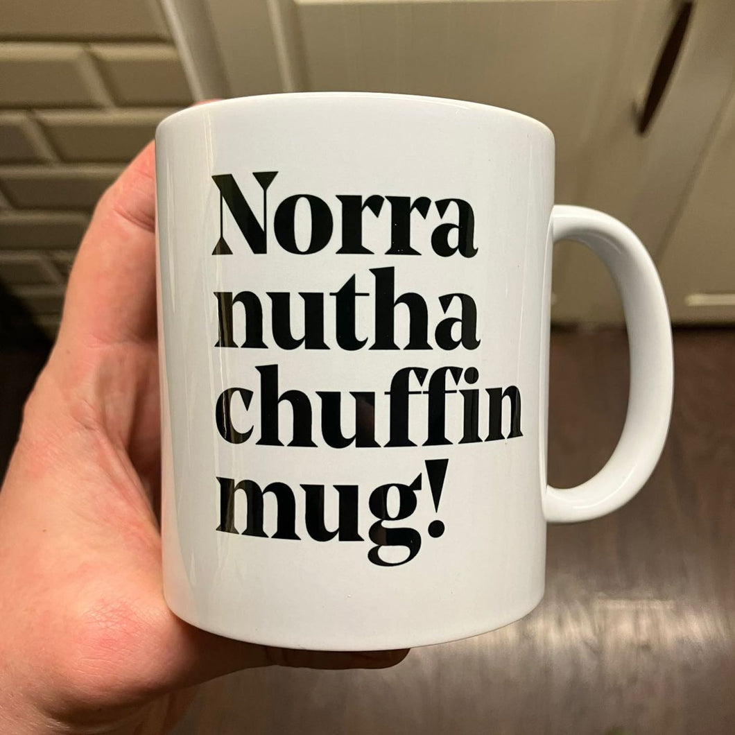 Norra Nutha Chuffin Mug! - Yorkshire Mug - JAM Artworks
