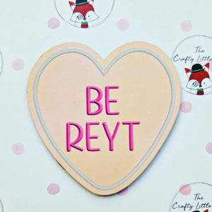 Yorkshire Sayings heart shaped coaster - Be Reyt - The Crafty Little Fox