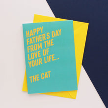 Load image into Gallery viewer, Happy Fathers Day from the love of your life.... The Cat/Cats - Cat themed Greetings Card - Purple Tree Designs
