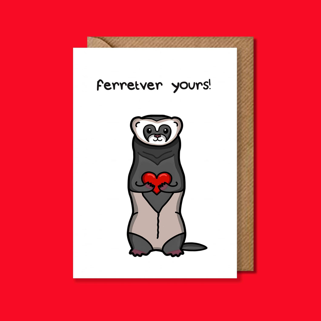 Ferretever Yours Card - Ferret Greetings Card - Innabox - Puns