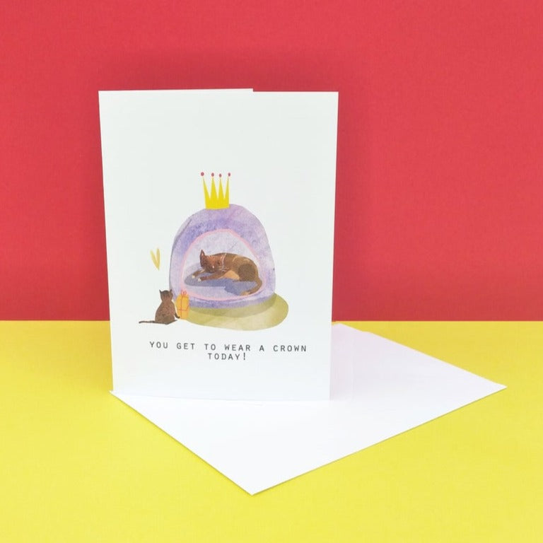 You get to wear a crown today - greetings card - Illustrator Kate - cat lovers