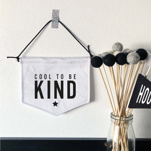 Cool to be Kind - Fabric Banner Flag - Bow & Arrow UK