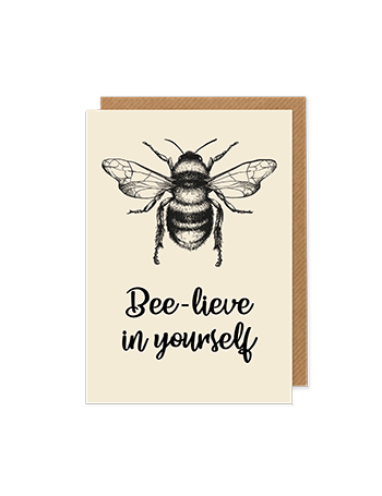 BEE-lieve in yourself - greetings card - Hello Sweetie