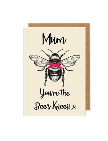 Mum, you're the bees knees! - Greetings card - Hello Sweetie