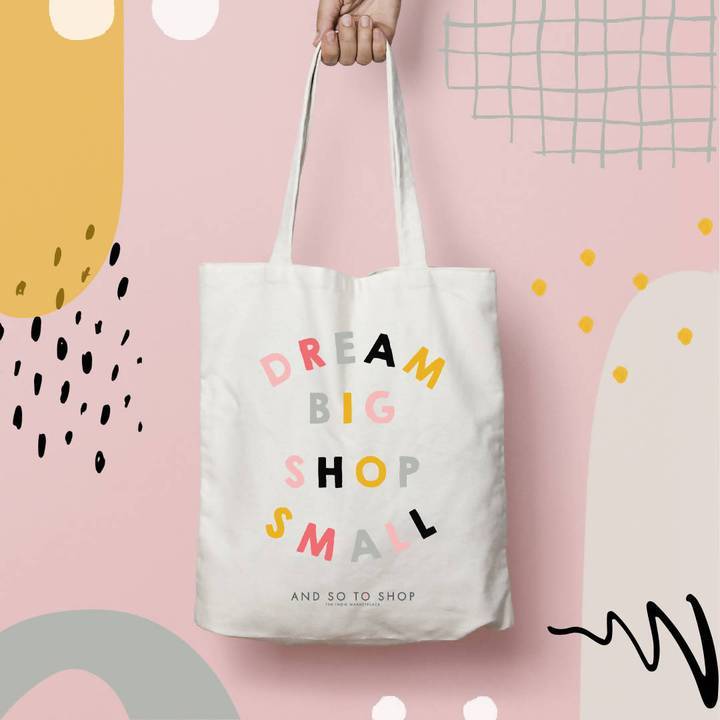 Dream Big Shop Small Tote Bag - And so to shop