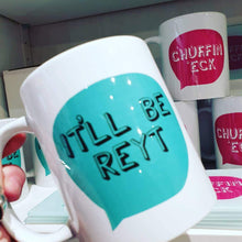 Load image into Gallery viewer, Yorkshire sayings Mugs - It&#39;ll Be Reyt - Fred &amp; Bo - Yorkshire Slang
