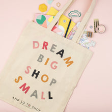 Load image into Gallery viewer, Dream Big Shop Small Tote Bag - And so to shop
