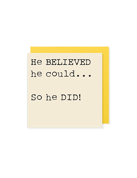 He believed he could… so he did - Mini positivity Card - Hello Sweetie