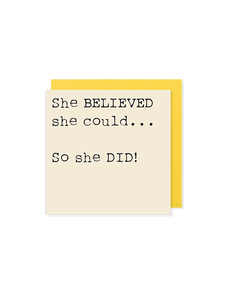She believed she could… so she did - Mini positivity Card - Hello Sweetie