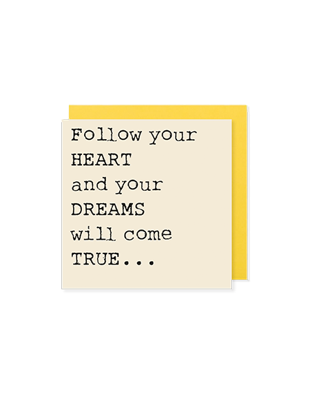 Follow your heart and your dreams will come true - Mini positivity Card - Hello Sweetie