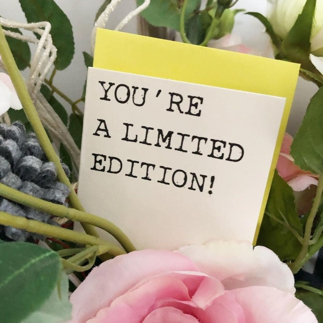 You're a limited edition! - Mini positivity Card - Hello Sweetie