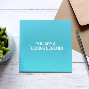 You Are A F**king Legend! Card - Purple Tree Designs