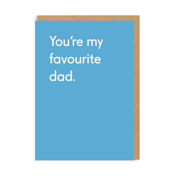 You're My Favourite Dad - Straight Talking Greetings Card - Fathers' Day/Birthday - OHHDeer