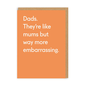 Dads. They're like mums but way more embarrassing - OHHDeer