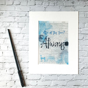 Dictionary Page Print - After all this time? Always - Magical Movie Inspired Quote - Turn the Page Design