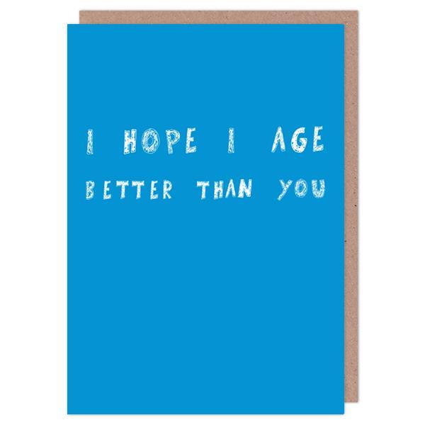Hope I age better than you - straight talking/sarcastic cards - Whale and Bird