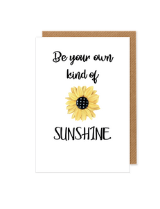 Be your own kind of sunshine - greetings card - Hello Sweetie