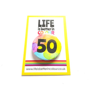 Age badges - Ages 1 to 100 - Rainbow button Badge - Life is Better in Colour