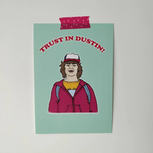 Load image into Gallery viewer, Postcard - Trust in Dustin - Stranger Things inspired - Jil Made This
