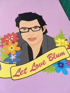 Jeff Goldblum Print - Let love blum - Jurassic Park - Thriftbox