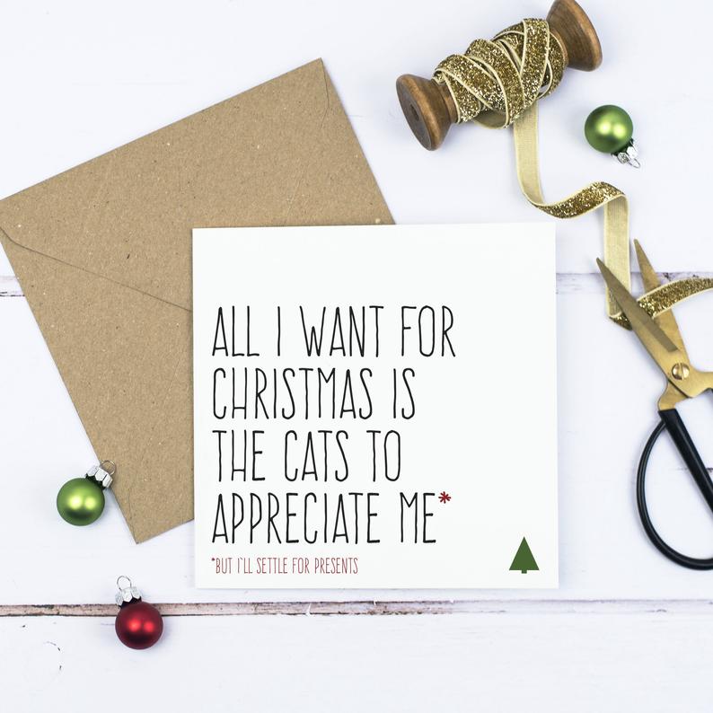 Life with Cats Christmas Card - All I want for Christmas is for the cat to appreciate me - Purple Tree Designs