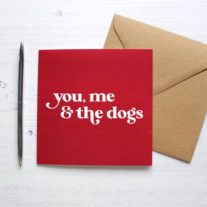You me and the dog/dogs greetings card - Purple Tree Designs - Dog lovers