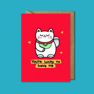 You're Lucky to Have Me Greeting Card - puns, lucky cats - Innabox
