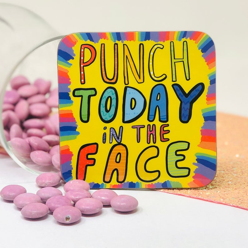 Punch today IN THE FACE coaster - Katie Abey - self care