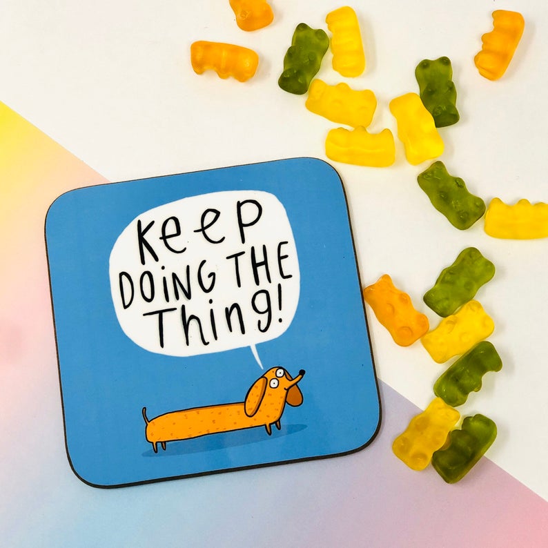 Keep doing the thing coaster - Katie Abey - self care