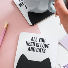 Load image into Gallery viewer, All you need is love and a cat /cats coaster - Cat Lovers - Purple Tree Designs
