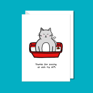 Thanks for putting up with my S**t - Cat Litter Tray Card - Greetings Card - Innabox